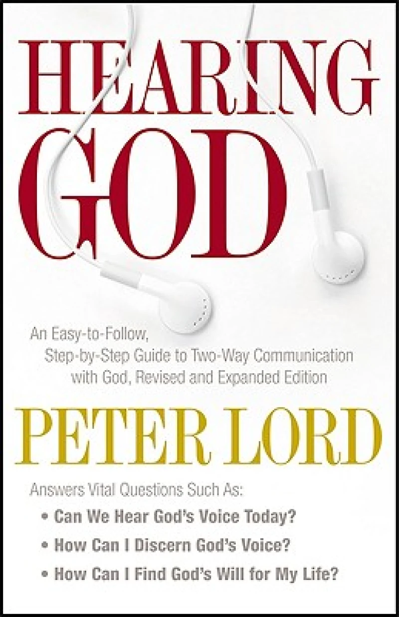 Hearing God – An Easy–to–Follow, Step–by–Step Guide to Two–Way Communication with God