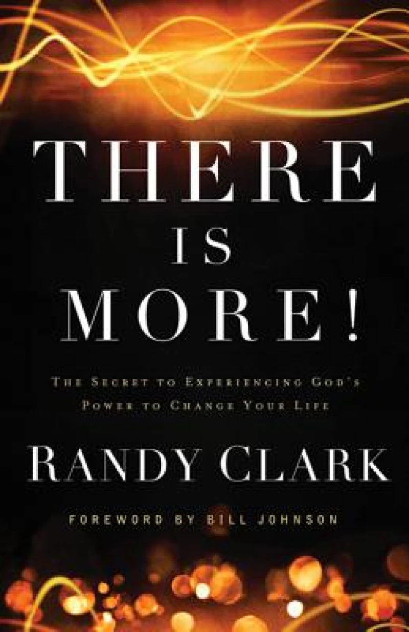 There Is More! – The Secret to Experiencing God`s Power to Change Your Life