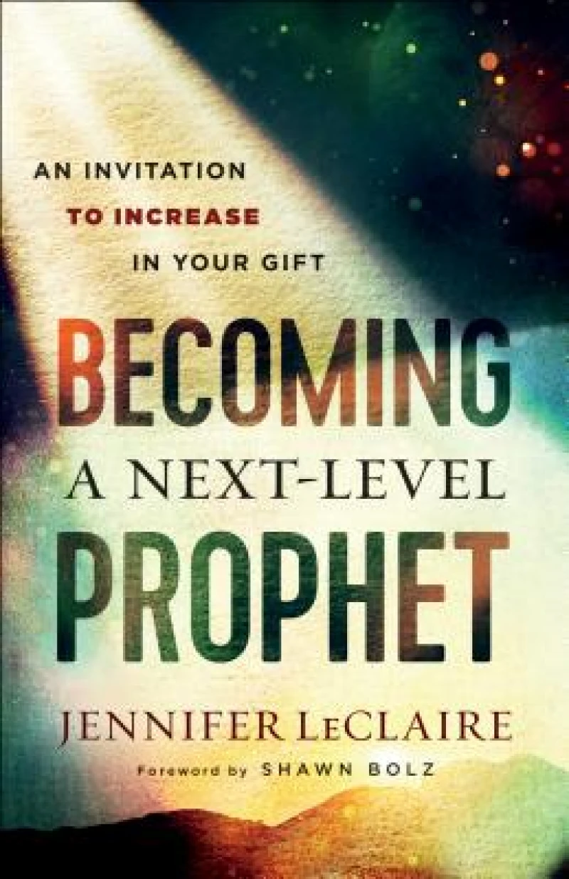 Becoming a Next–Level Prophet – An Invitation to Increase in Your Gift