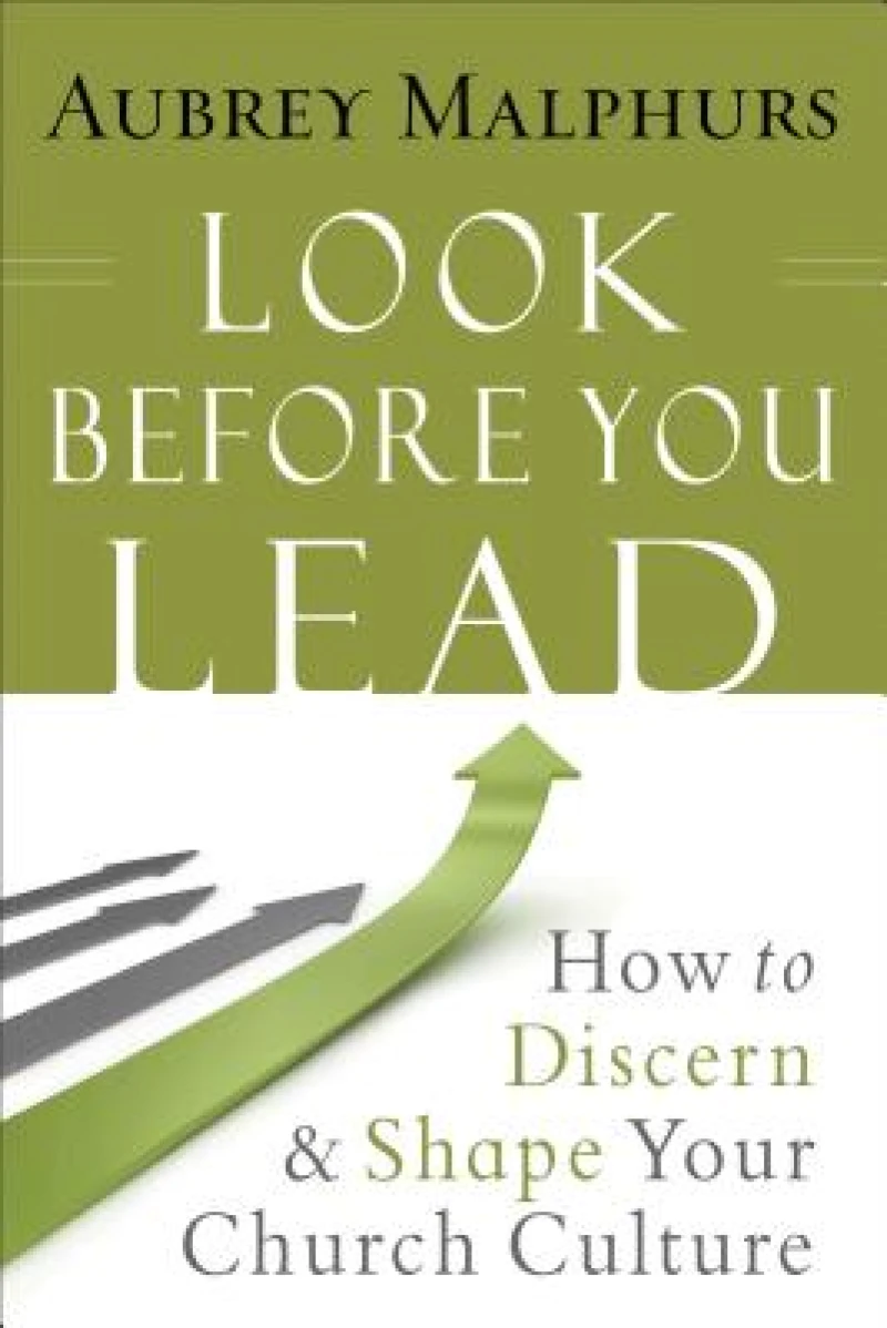 Look Before You Lead – How to Discern and Shape Your Church Culture