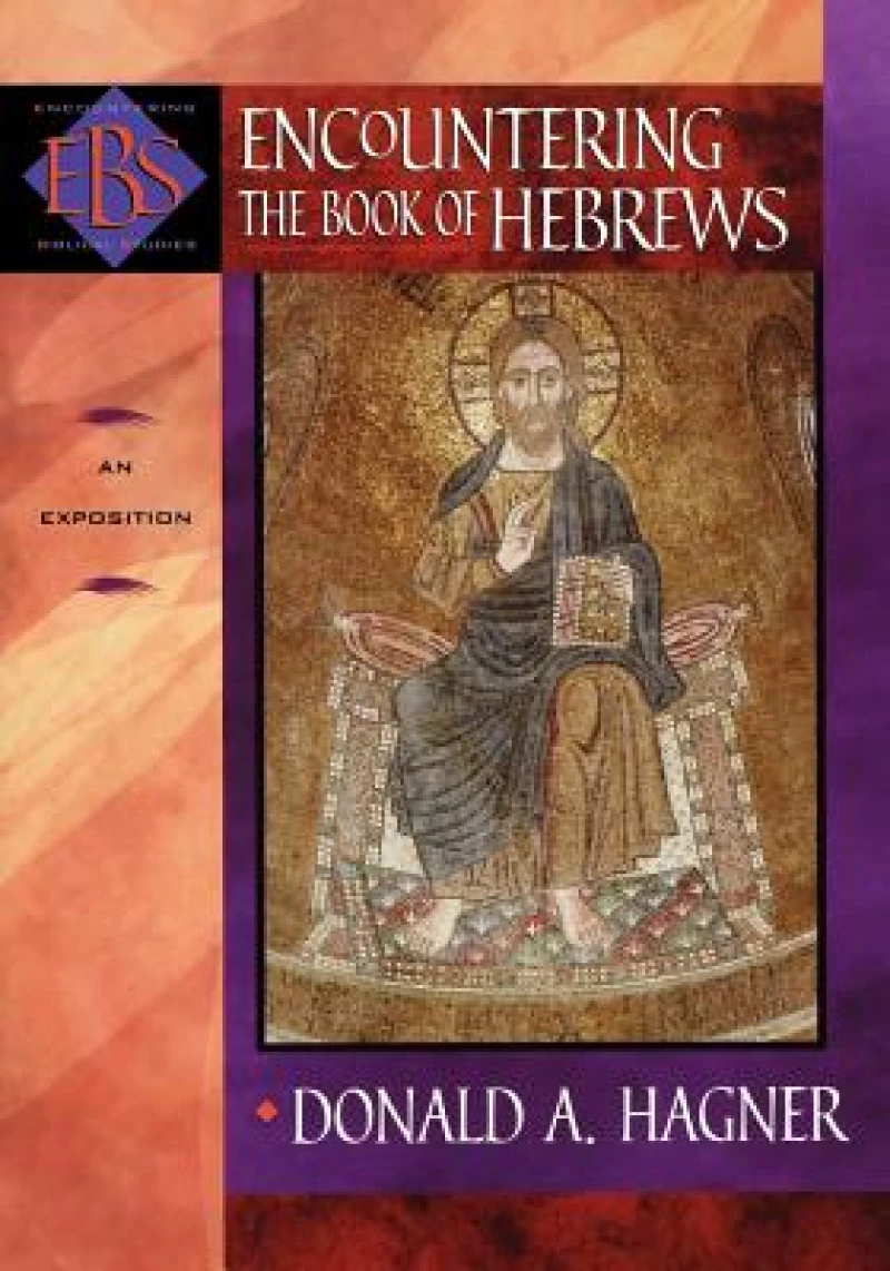 Encountering the Book of Hebrews – An Exposition