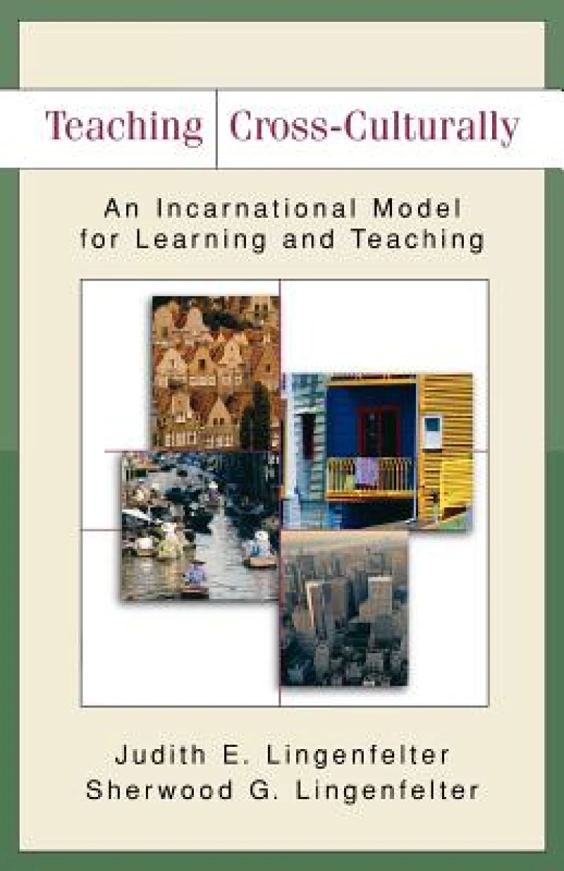 Teaching Cross–Culturally – An Incarnational Model for Learning and Teaching
