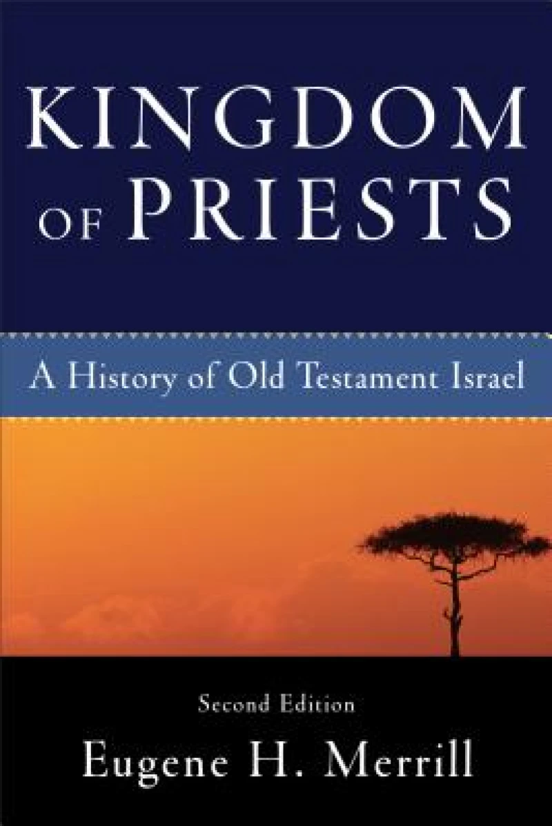 Kingdom of Priests – A History of Old Testament Israel