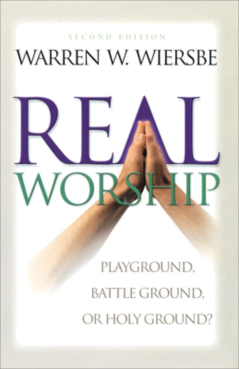Real Worship – Playground, Battleground, or Holy Ground?