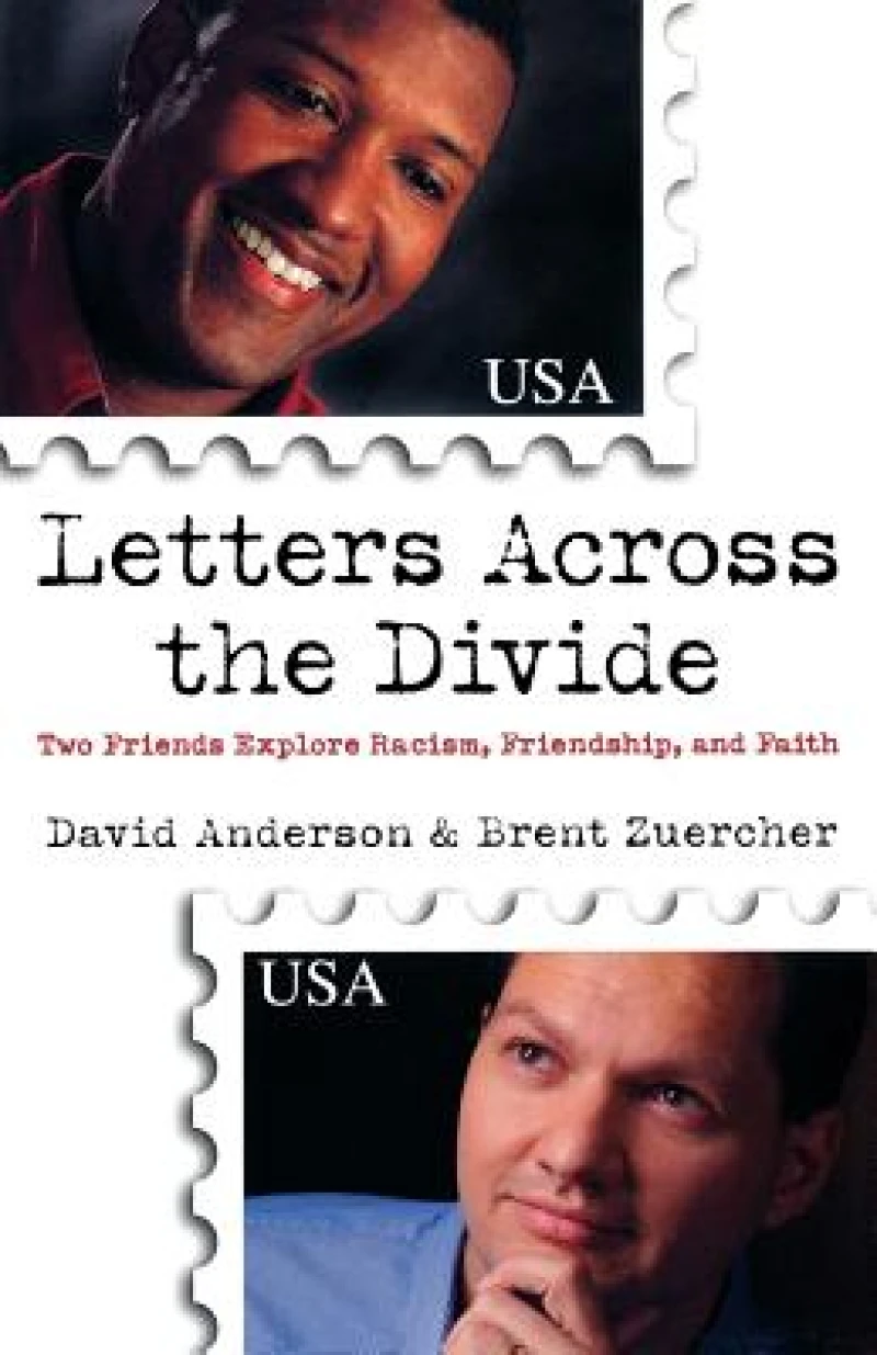 Letters Across the Divide – Two Friends Explore Racism, Friendship, and Faith