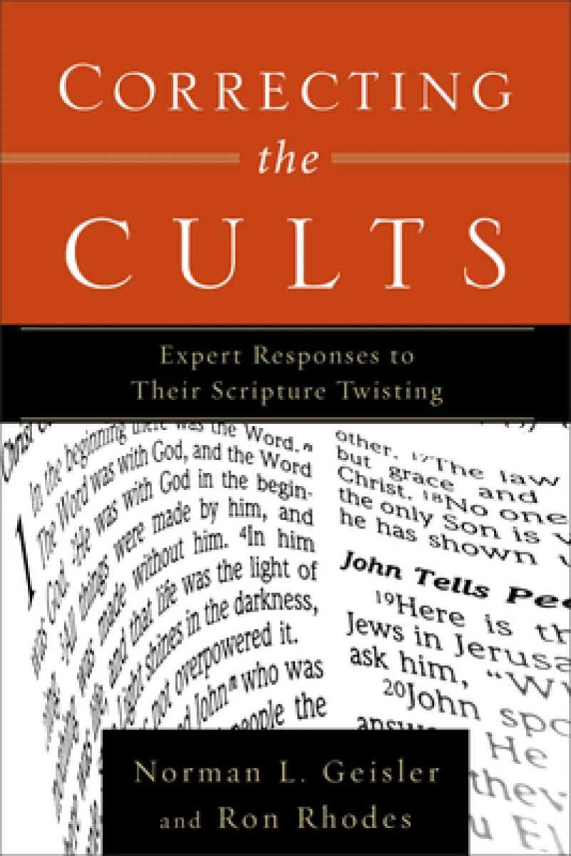 Correcting the Cults – Expert Responses to Their Scripture Twisting