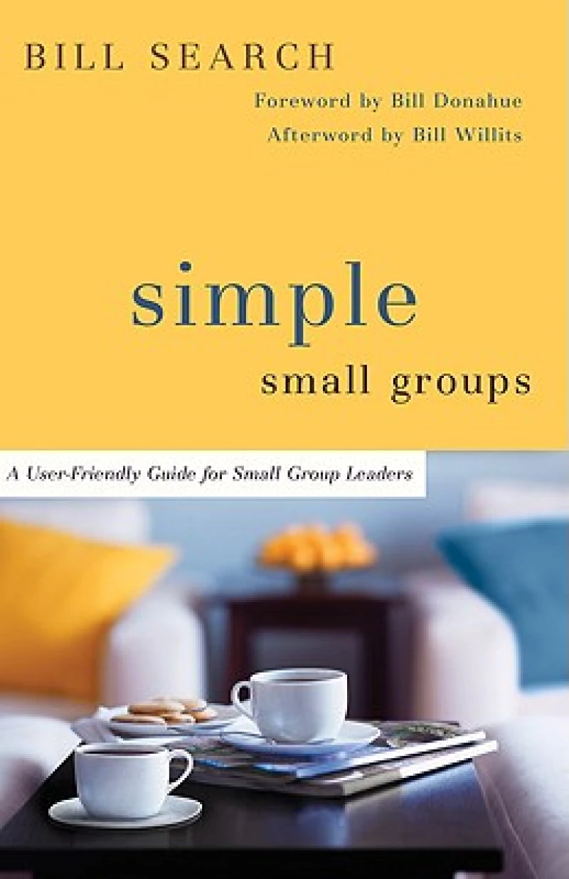 Simple Small Groups – A User–Friendly Guide for Small Group Leaders