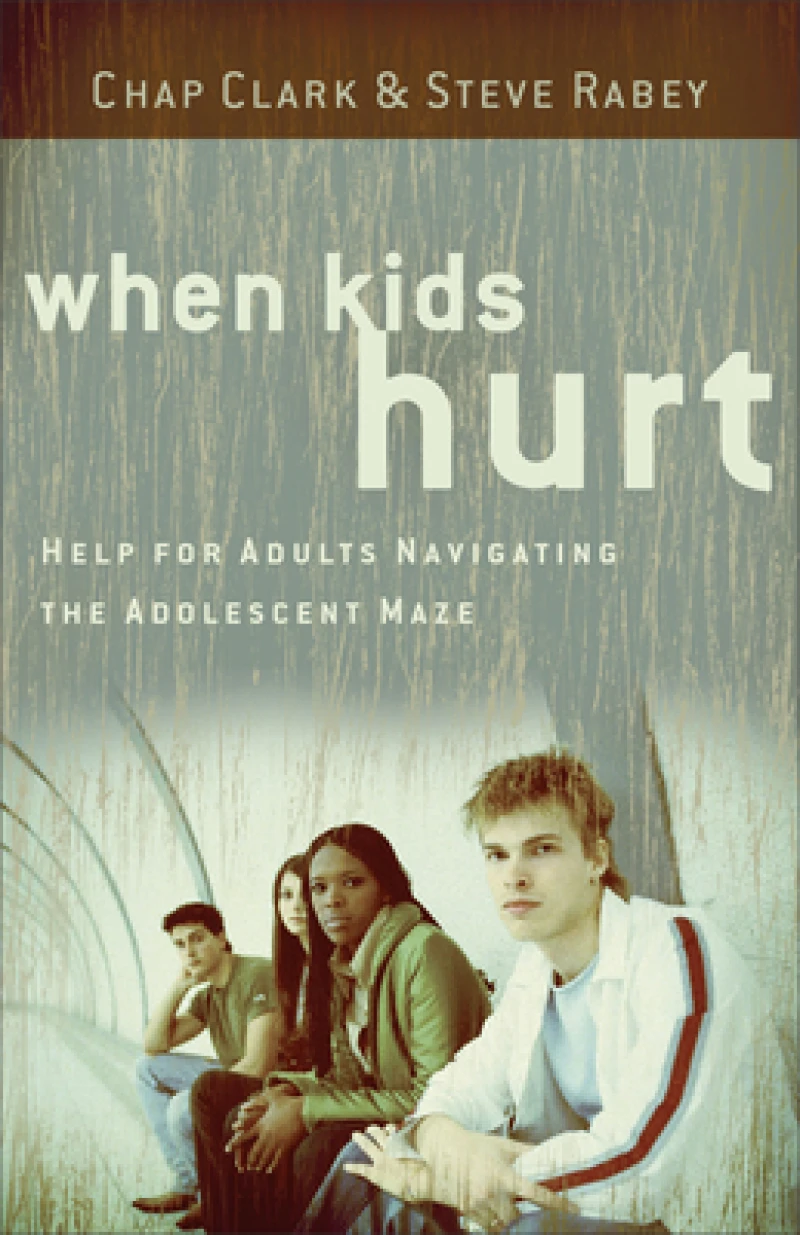 When Kids Hurt – Help for Adults Navigating the Adolescent Maze