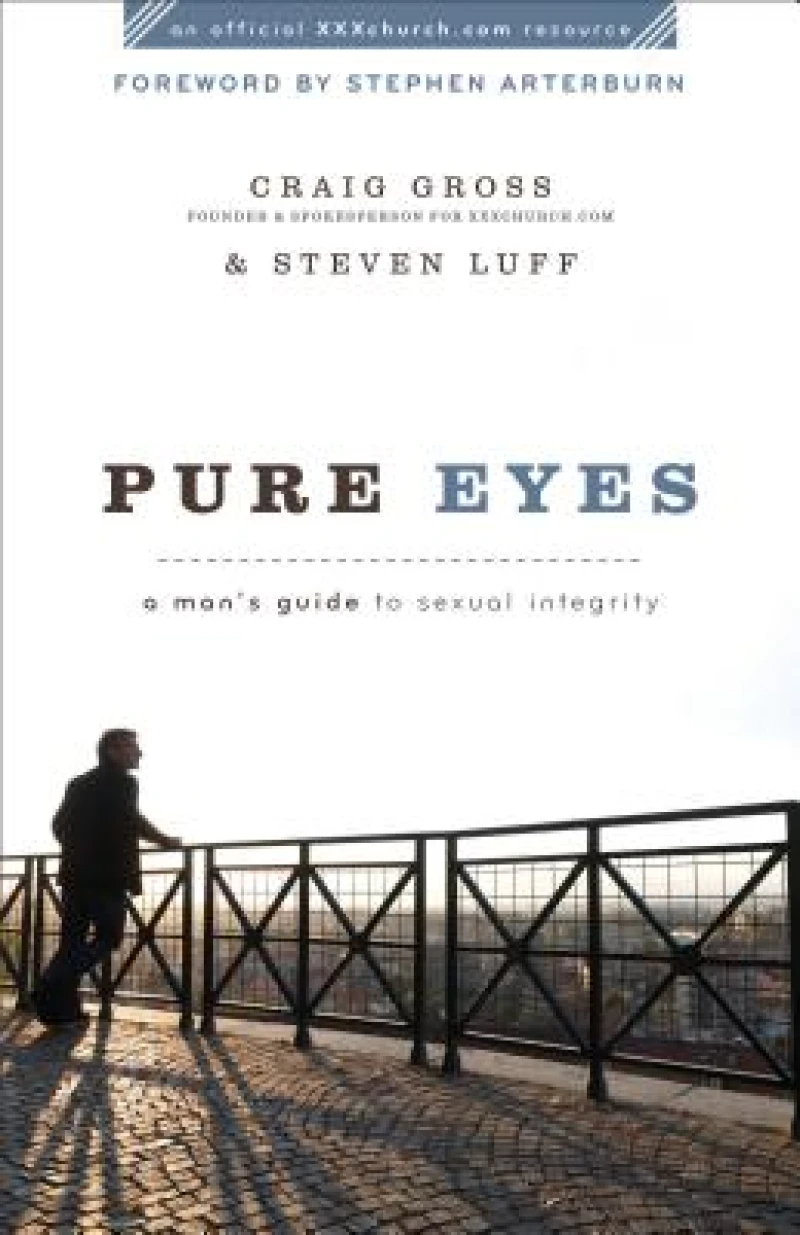 Pure Eyes – A Man`s Guide to Sexual Integrity