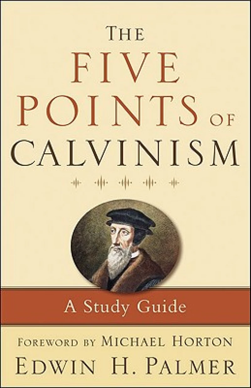The Five Points of Calvinism – A Study Guide