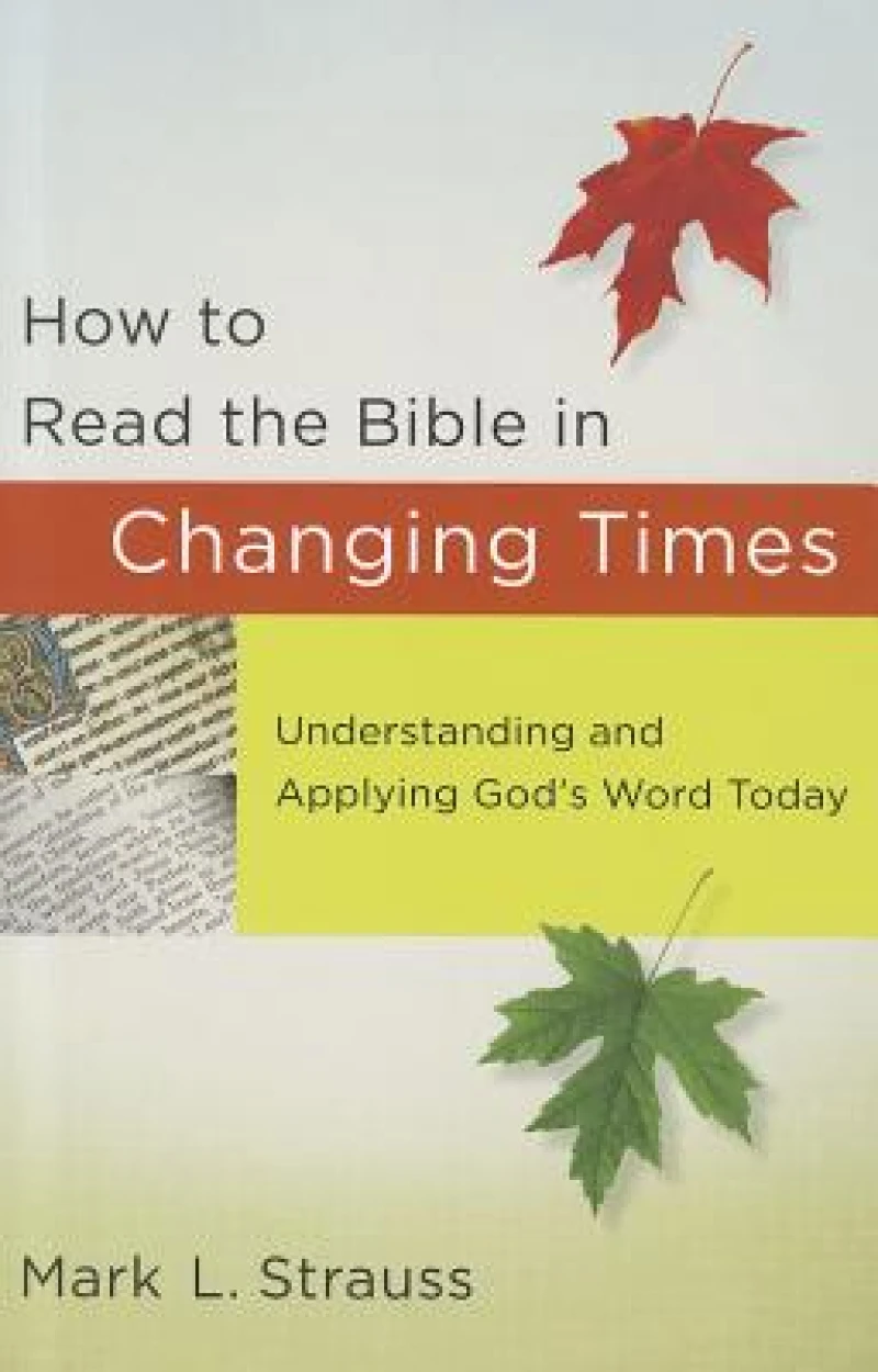 How to Read the Bible in Changing Times – Understanding and Applying God`s Word Today