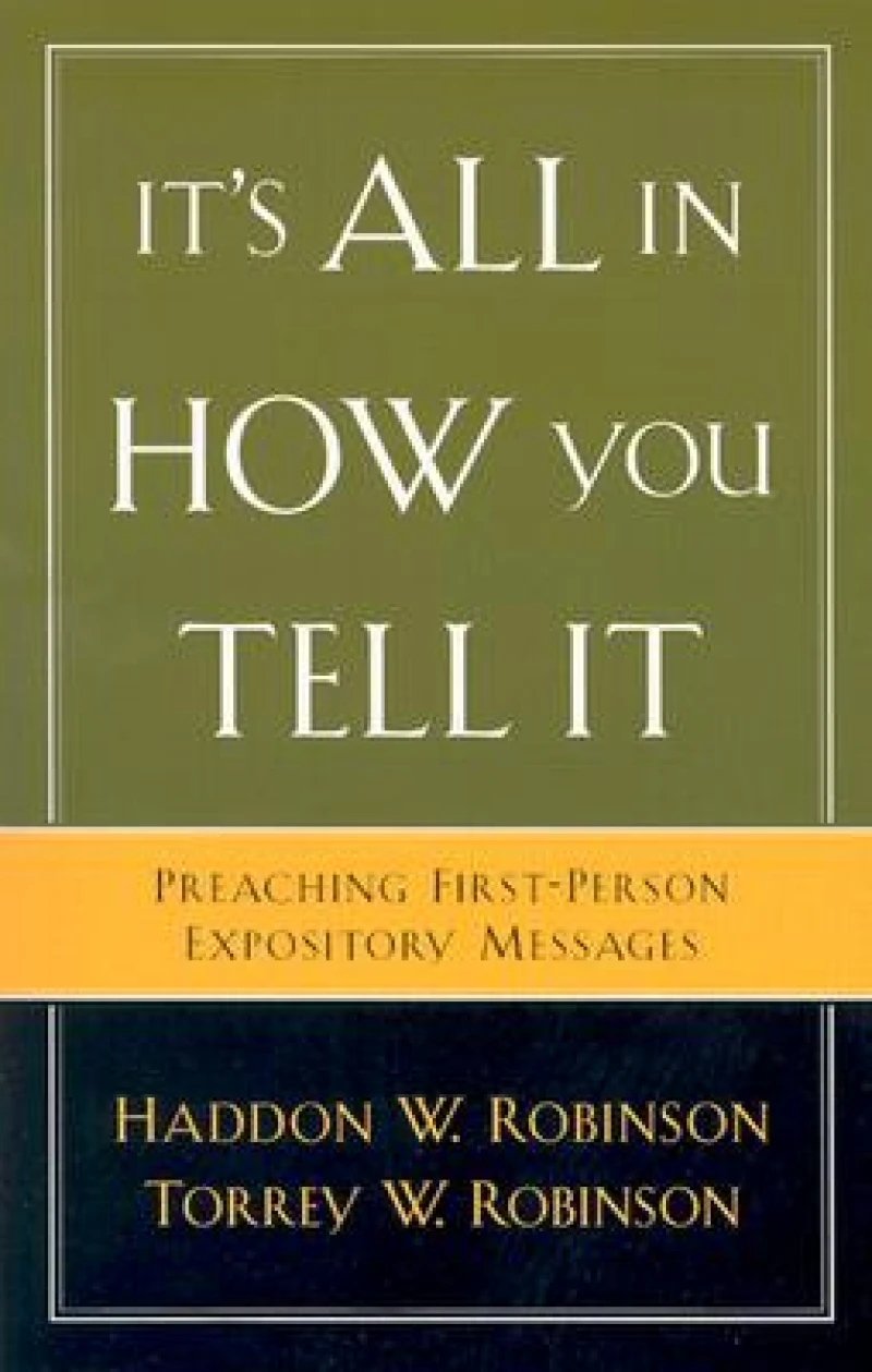 It`s All in How You Tell It – Preaching First–Person Expository Messages
