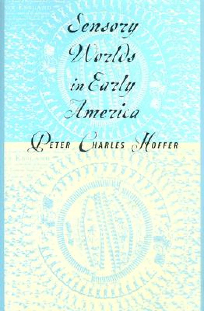 Sensory Worlds in Early America