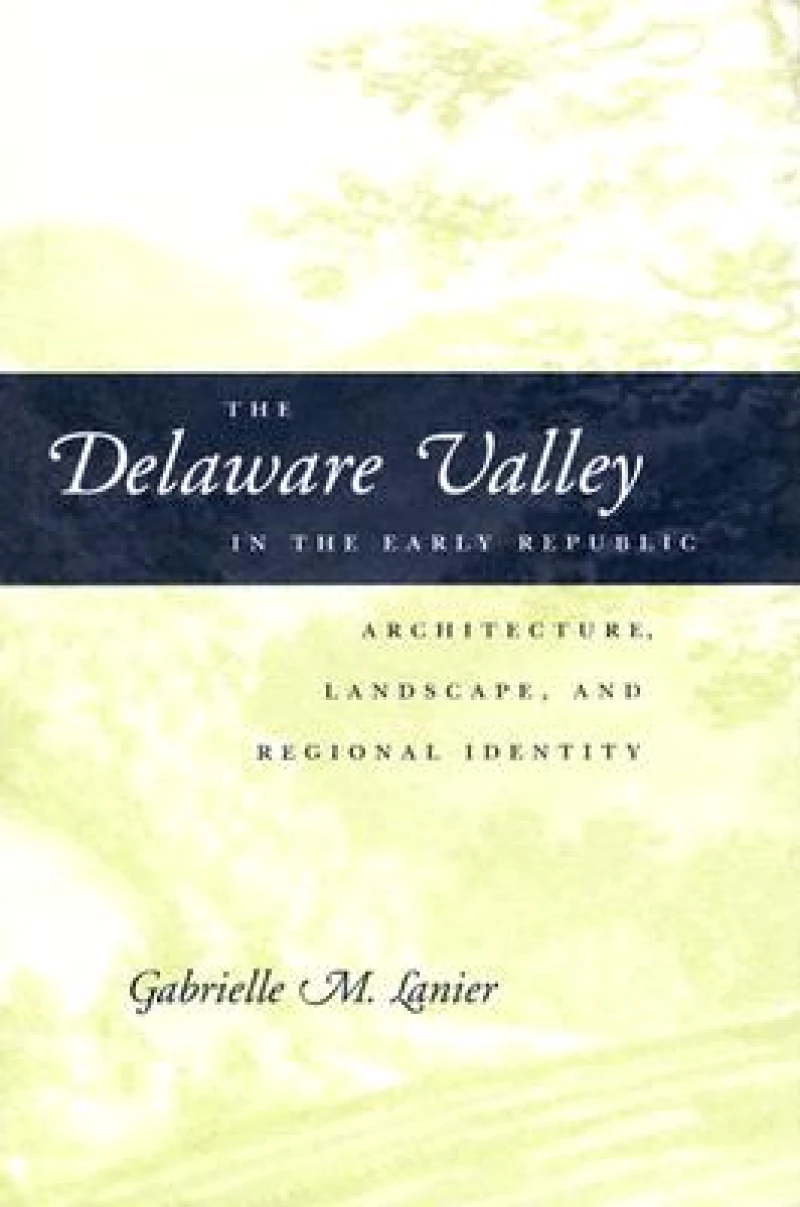 The Delaware Valley in the Early Republic