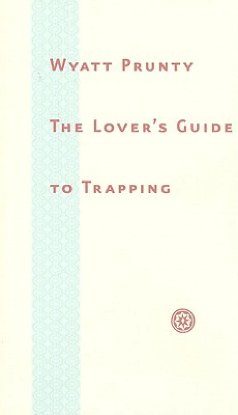 The Lover’s Guide to Trapping