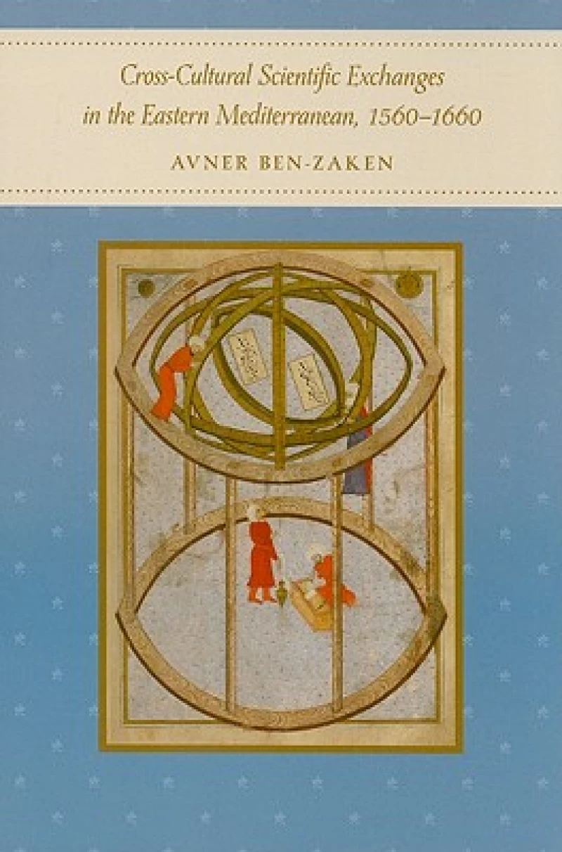 Cross-Cultural Scientific Exchanges in the Eastern Mediterranean, 1560–1660