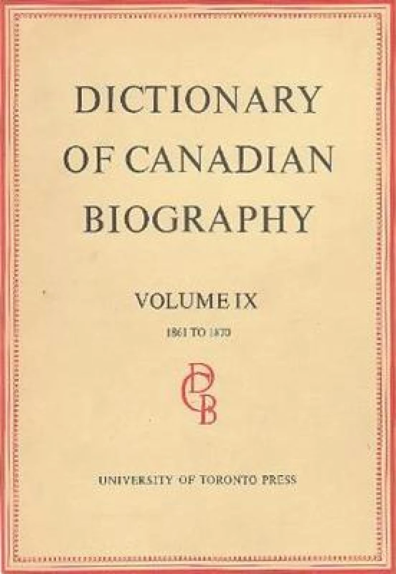 Dictionary of Canadian Biography / Dictionaire Biographique Du Canada