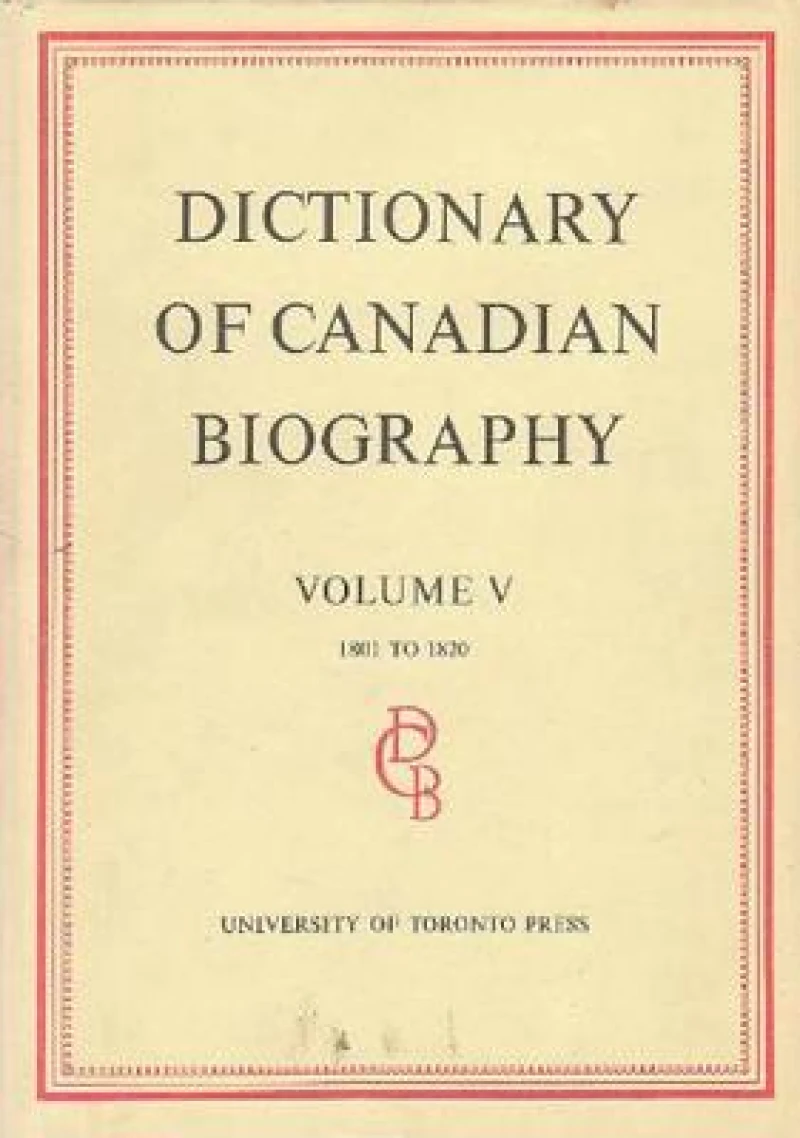 Dictionary of Canadian Biography / Dictionaire Biographique Du Canada