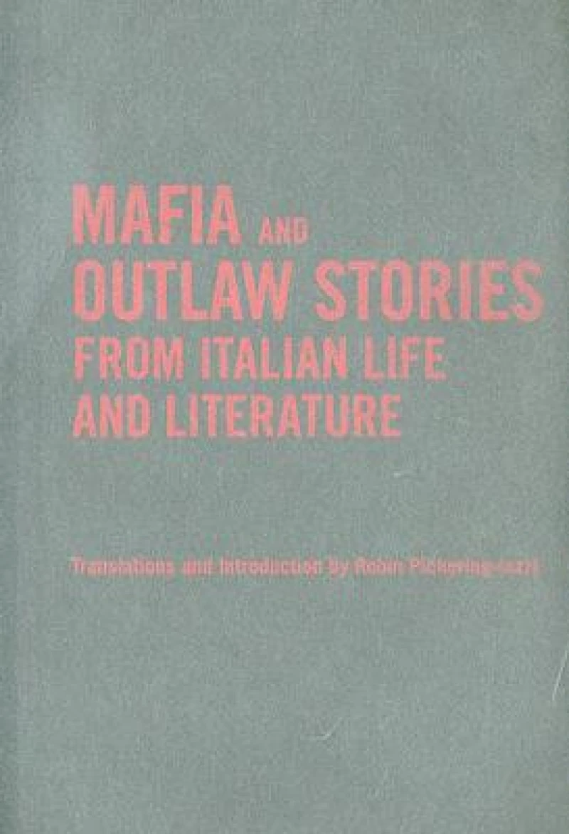 Mafia and Outlaw Stories from Italian Life and Literature