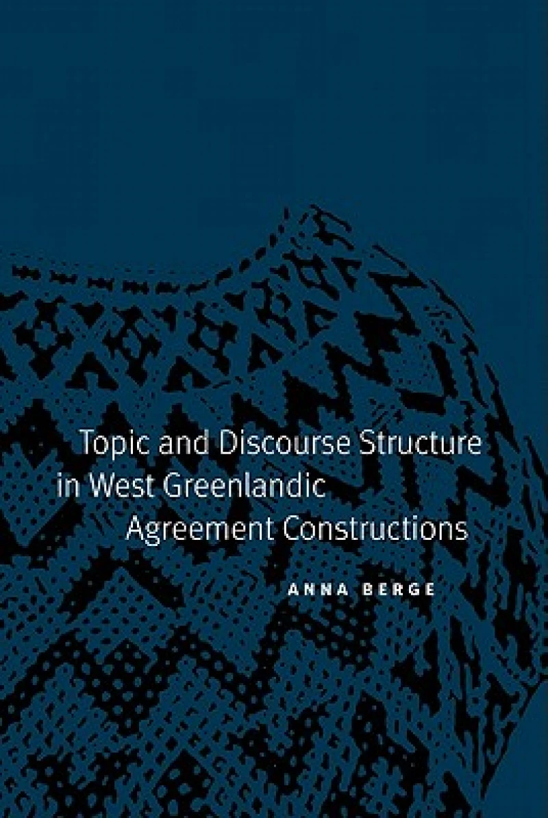 Topic and Discourse Structure in West Greenlandic Agreement Constructions