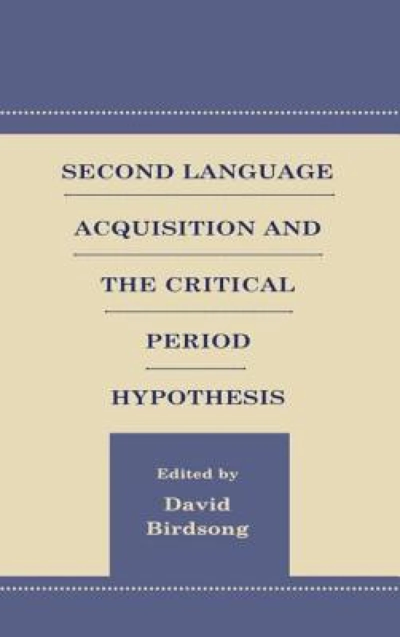 Second Language Acquisition and the Critical Period Hypothesis