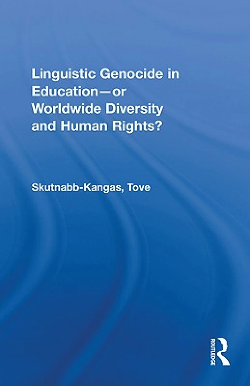 Linguistic Genocide in Education--or Worldwide Diversity and Human Rights?