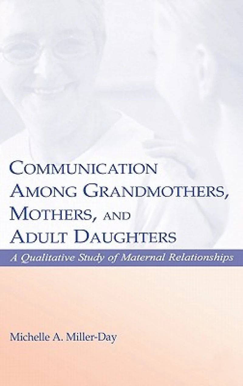 Communication Among Grandmothers, Mothers, and Adult Daughters