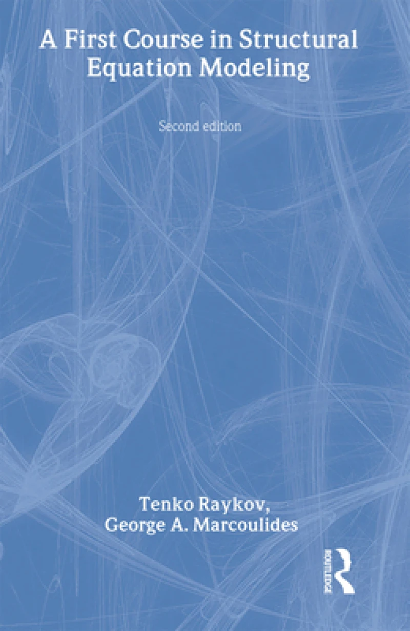 A First Course in Structural Equation Modeling