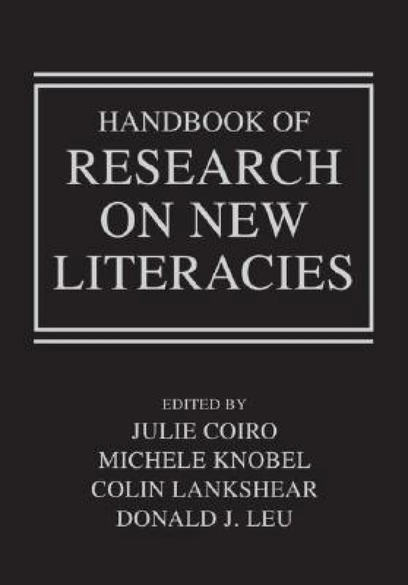 Handbook of Research on New Literacies