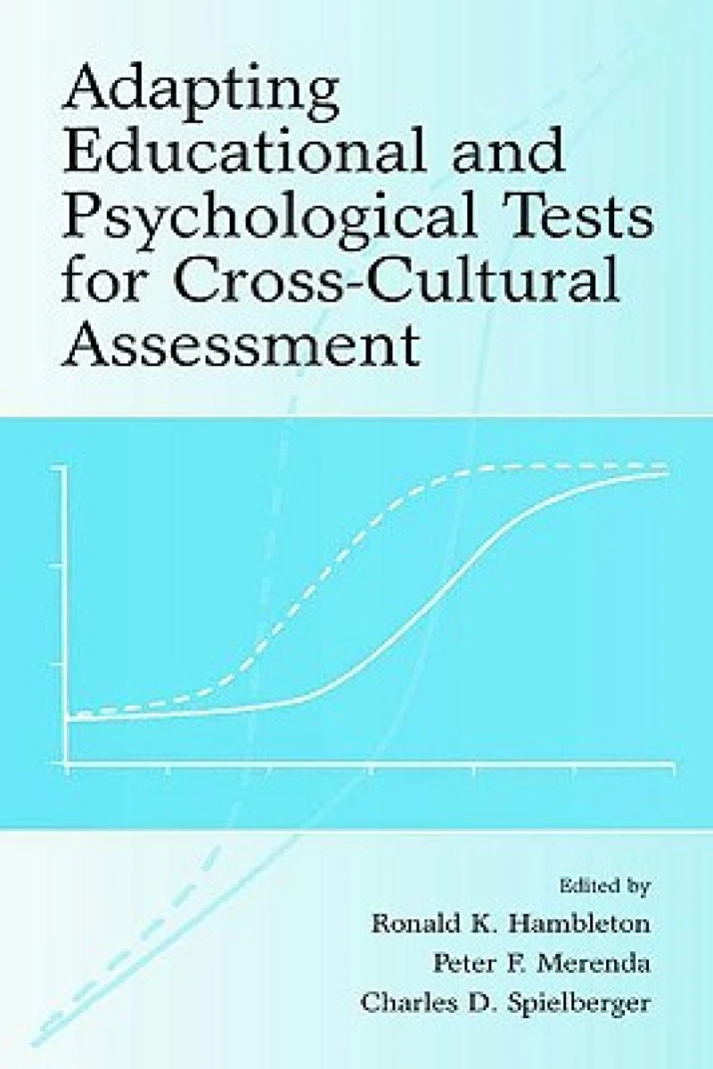 Adapting Educational and Psychological Tests for Cross-Cultural Assessment