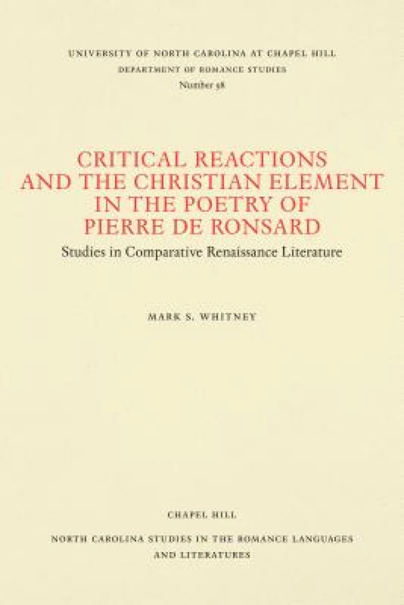 Critical Reactions and the Christian Element in the Poetry of Pierre De Ronsard