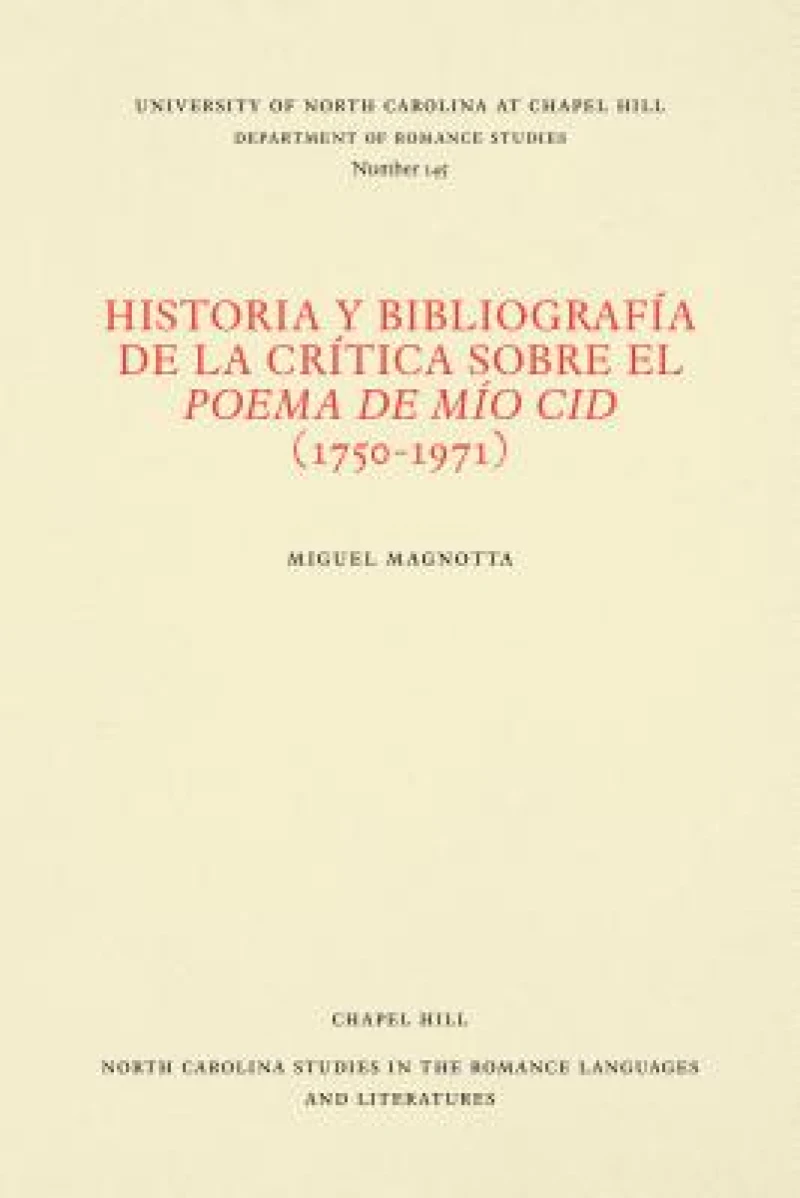 Historia Y Bibliografia De La Critica Sobre El Poema De Mio Cid (1750-1971)