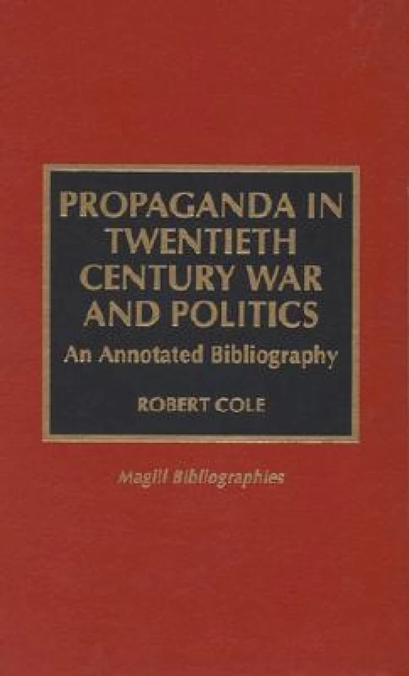 Propaganda in Twentieth Century War and Politics
