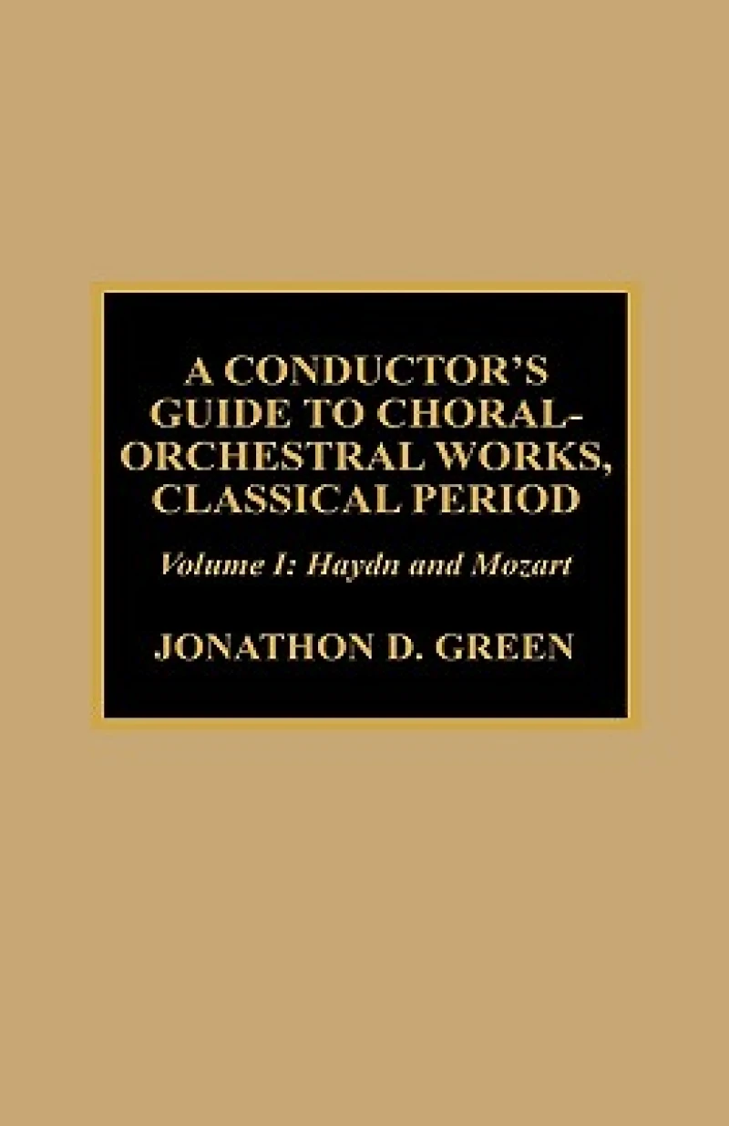 A Conductor's Guide to Choral-Orchestral Works, Classical Period