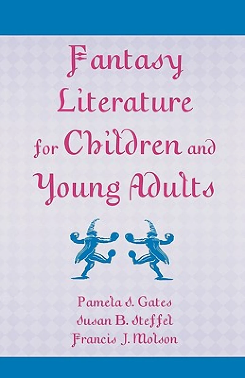 Fantasy Literature for Children and Young Adults