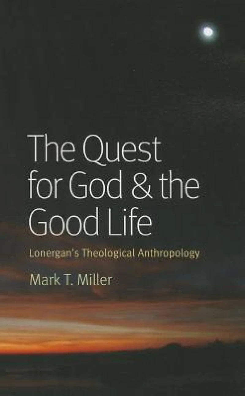The Quest for God and the Good Life