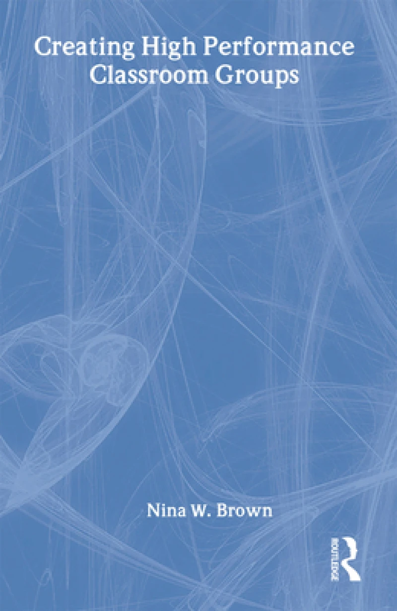 Creating High Performance Classroom Groups