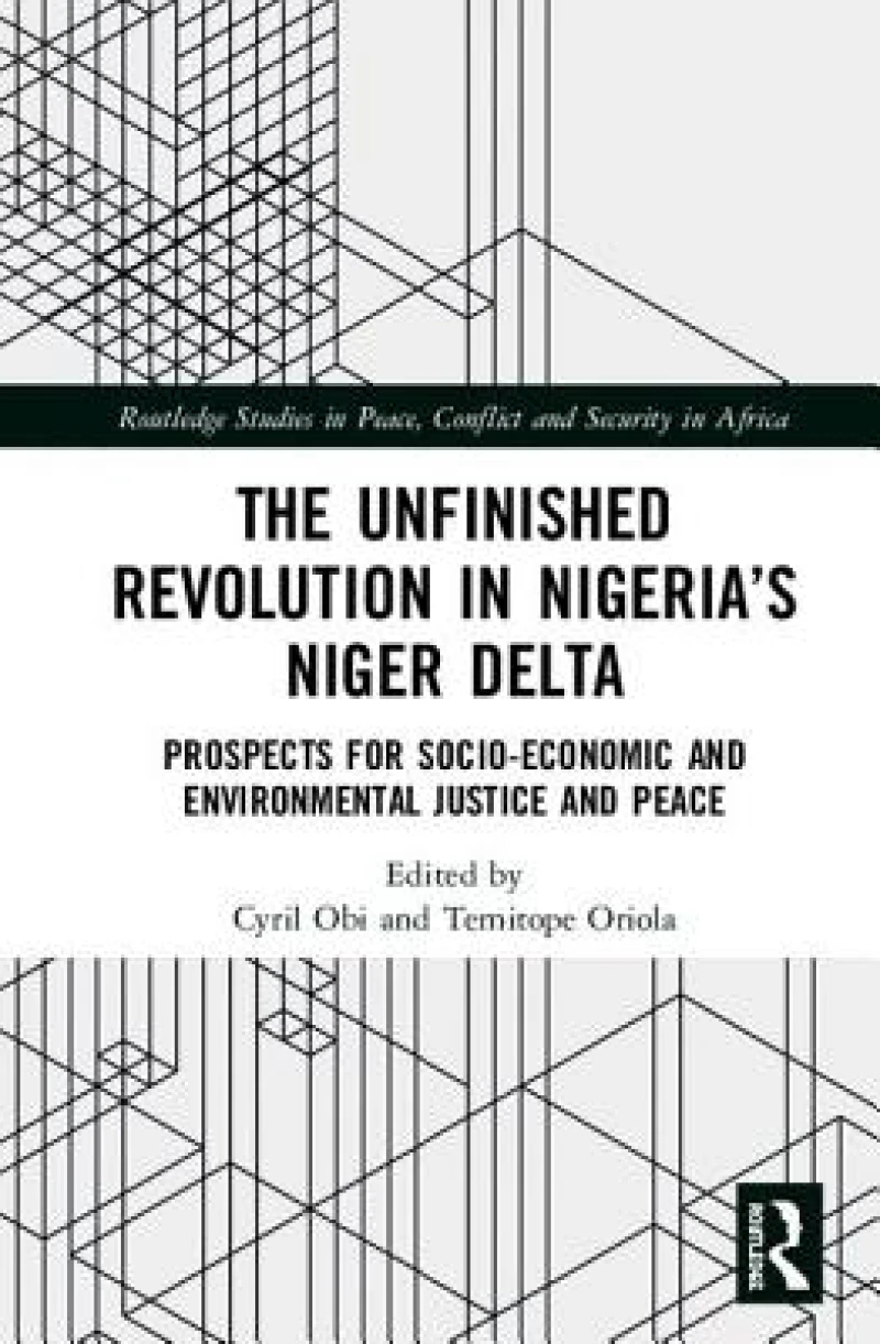 The Unfinished Revolution in Nigeria’s Niger Delta