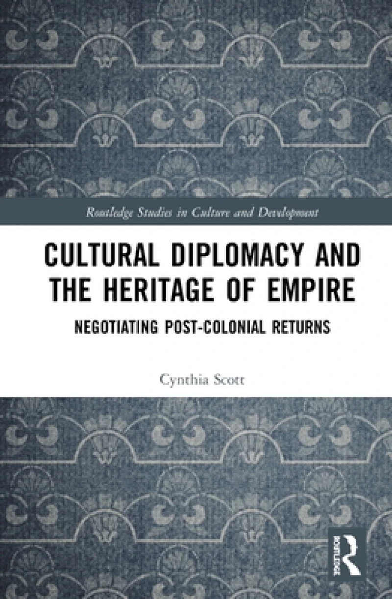 Cultural Diplomacy and the Heritage of Empire