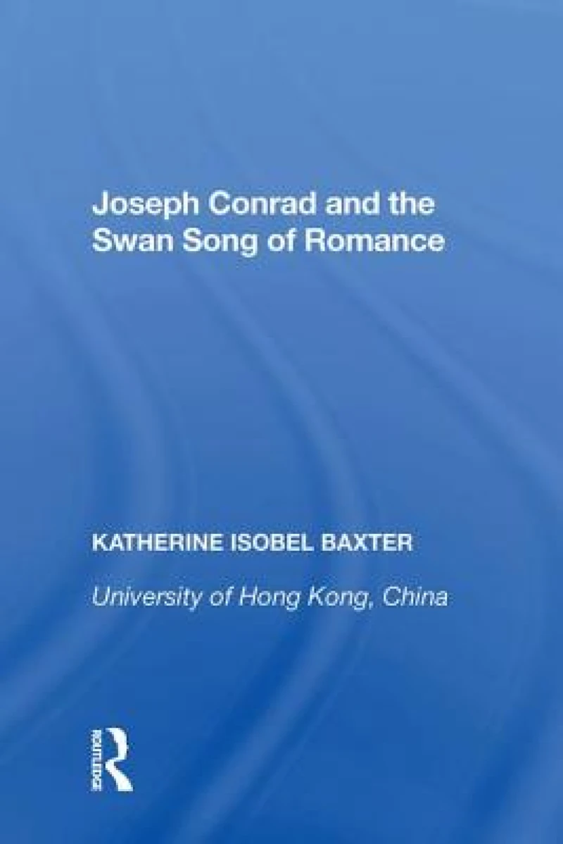 Joseph Conrad and the Swan Song of Romance