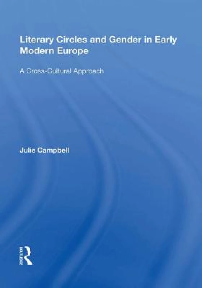 Literary Circles and Gender in Early Modern Europe