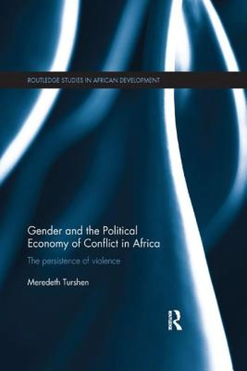 Gender and the Political Economy of Conflict in Africa