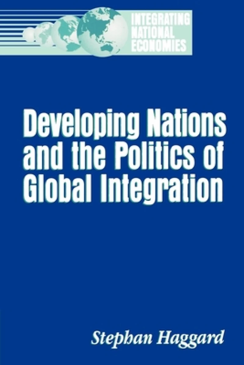 Developing Nations and the Politics of Global Integration