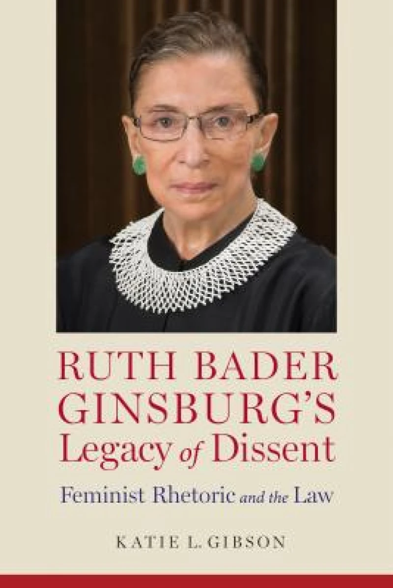 Ruth Bader Ginsburg’s Legacy of Dissent