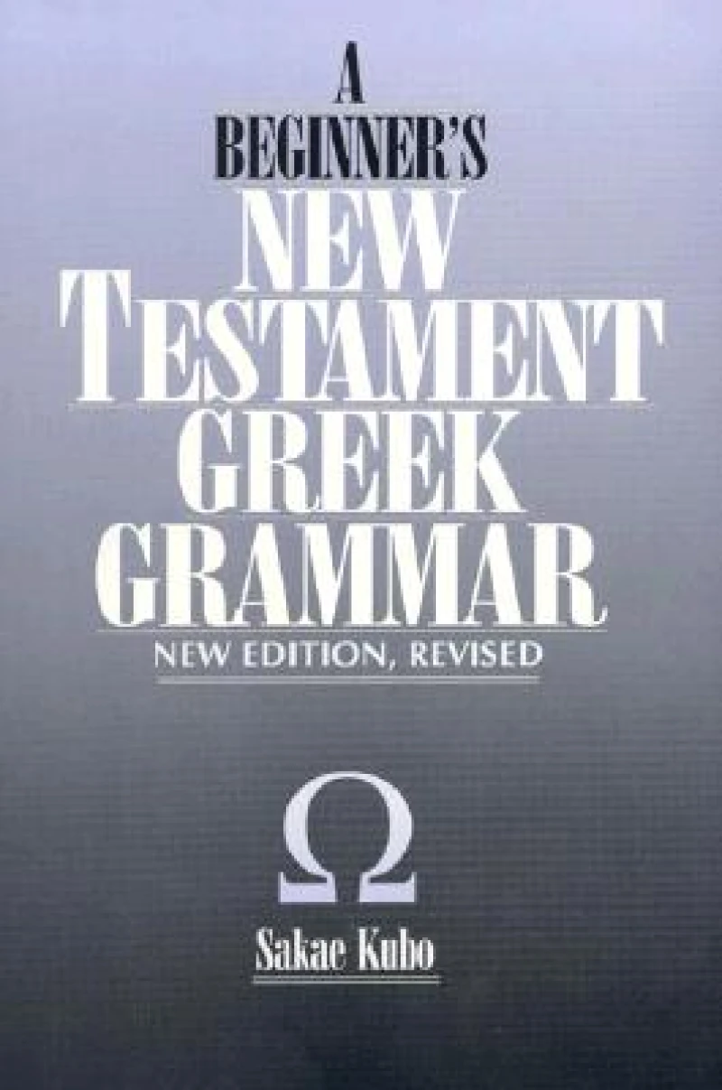 A Beginner's New Testament Greek Grammar