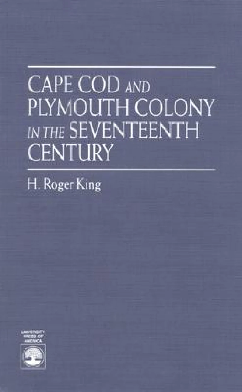 Cape Cod and Plymouth Colony in the Seventeenth Century