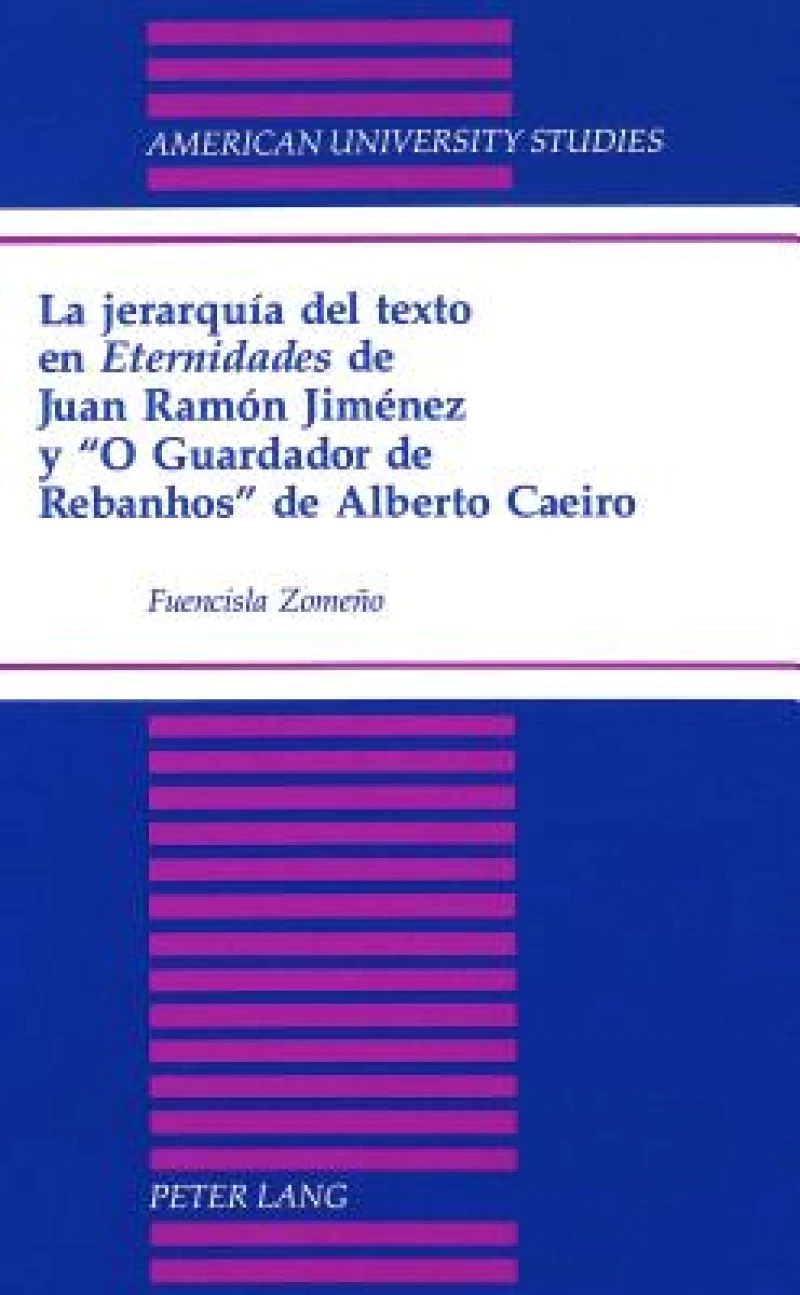 La Jerarquia Del Texto En Eternidades de Juan Ramon Jimenez y O Guardador de Rebanhos de Alberto Caeiro
