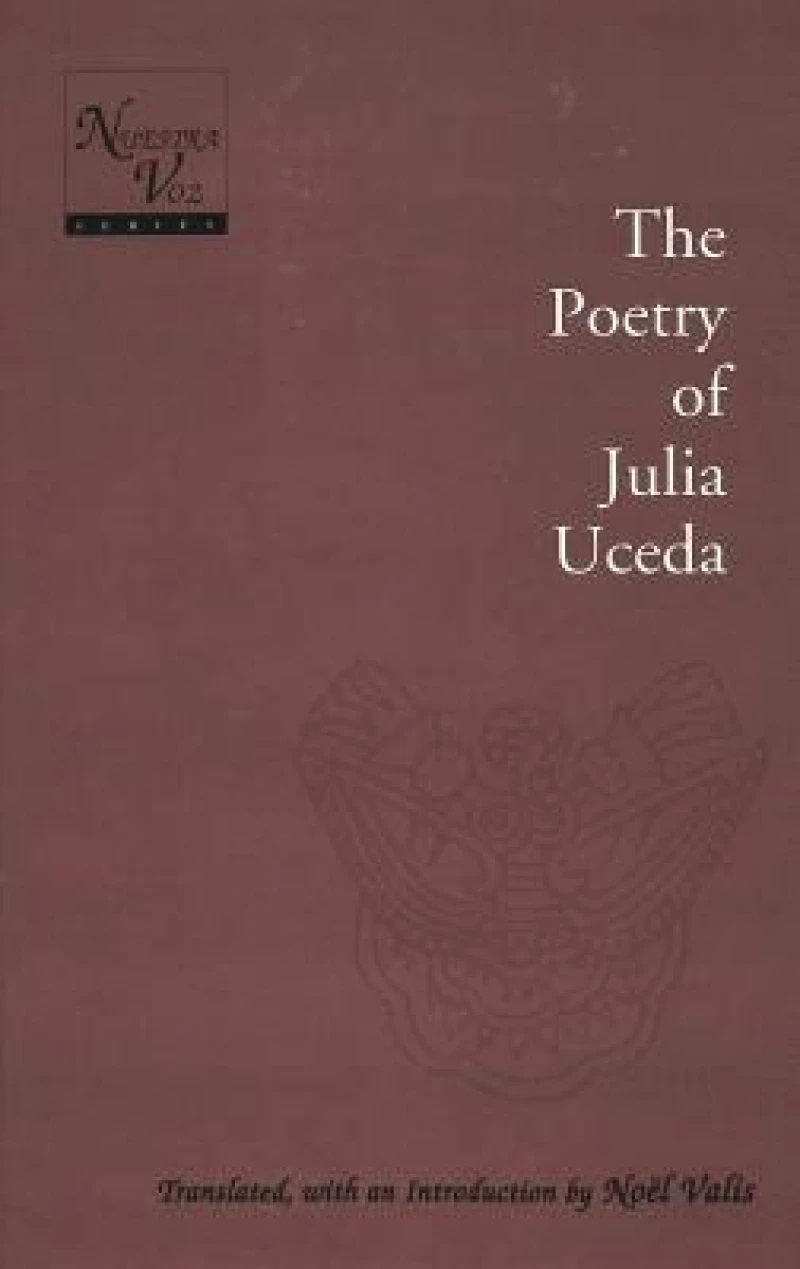 Poetry of Julia Uceda / Translated, with an Introduction by Noeel Valis