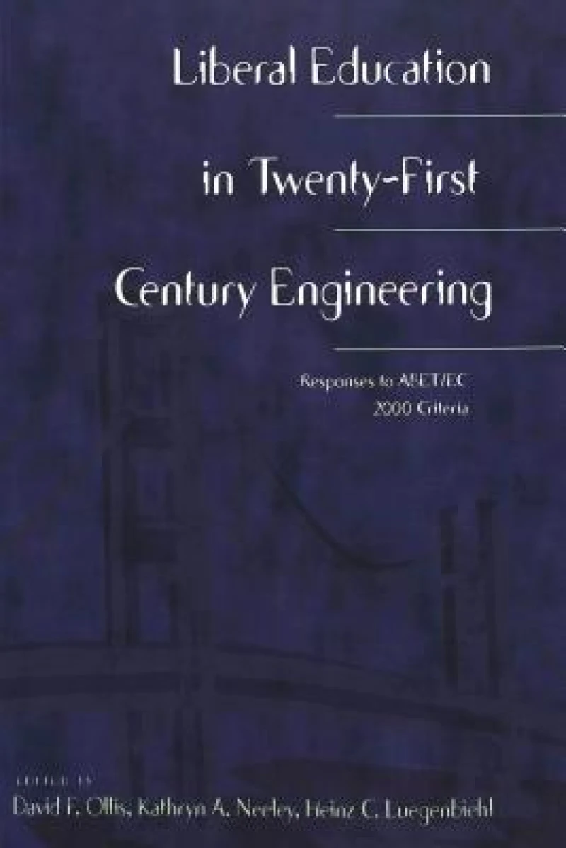 Liberal Education in Twenty-First Century Engineering