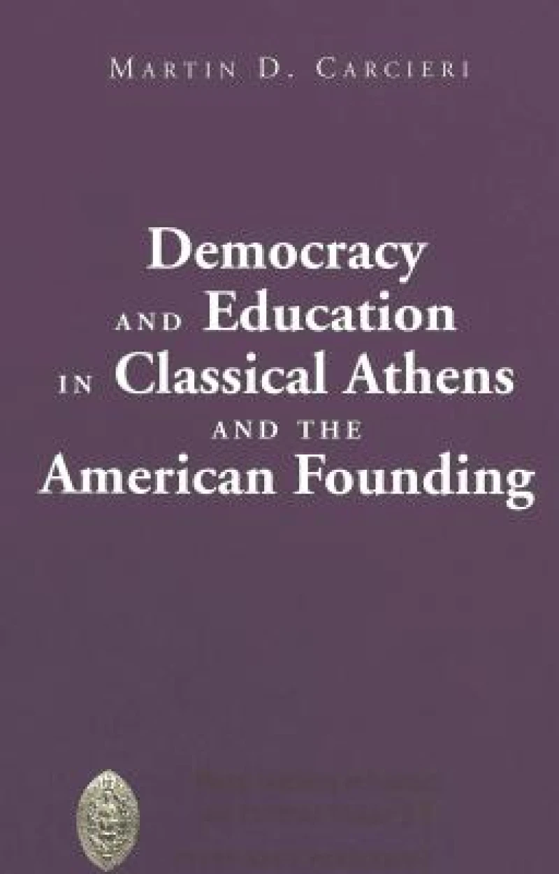 Democracy and Education in Classical Athens and the American Founding